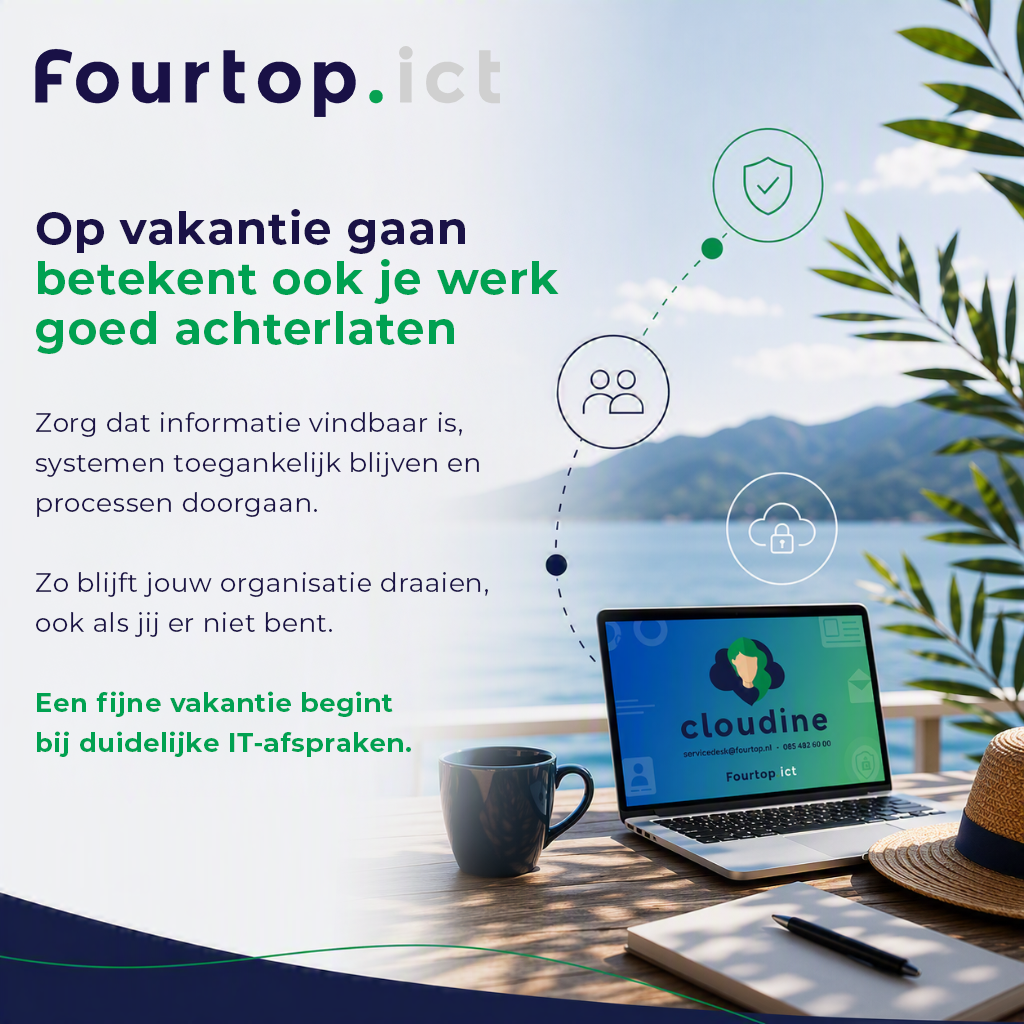 Op vakantie? Zorg voor digitale continuïteit en veilige IT-overdracht | Fourtop ICT